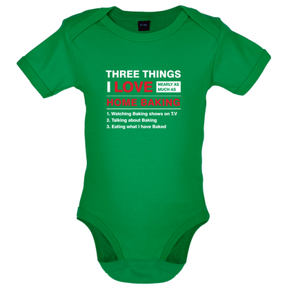 Three Things I Love Nearly As Much As Baking Baby T Shirt