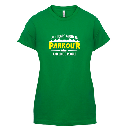 All I Care About Is Parkour T Shirt