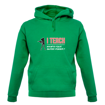 I Teach Whats Your Super Power FEMALE Design T Shirt