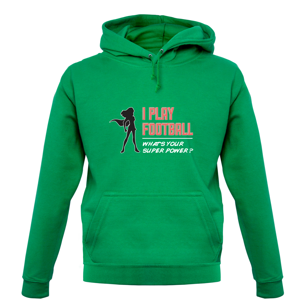 I Play Football Whats Your Super Power FEMALE Design T Shirt