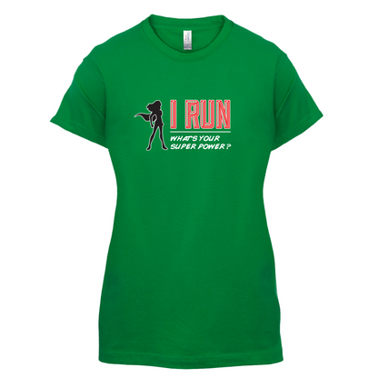 I Run Whats Your Super Power FEMALE Design T Shirt