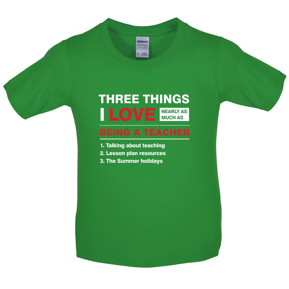 Three Things I Love Nearly As Much As Teaching Kids T Shirt