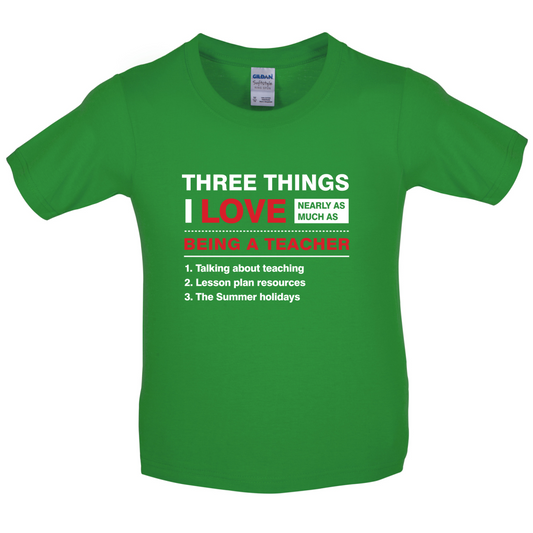 Three Things I Love Nearly As Much As Teaching Kids T Shirt