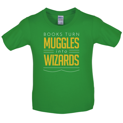 Books Turn Muggles Into Wizzards Kids T Shirt