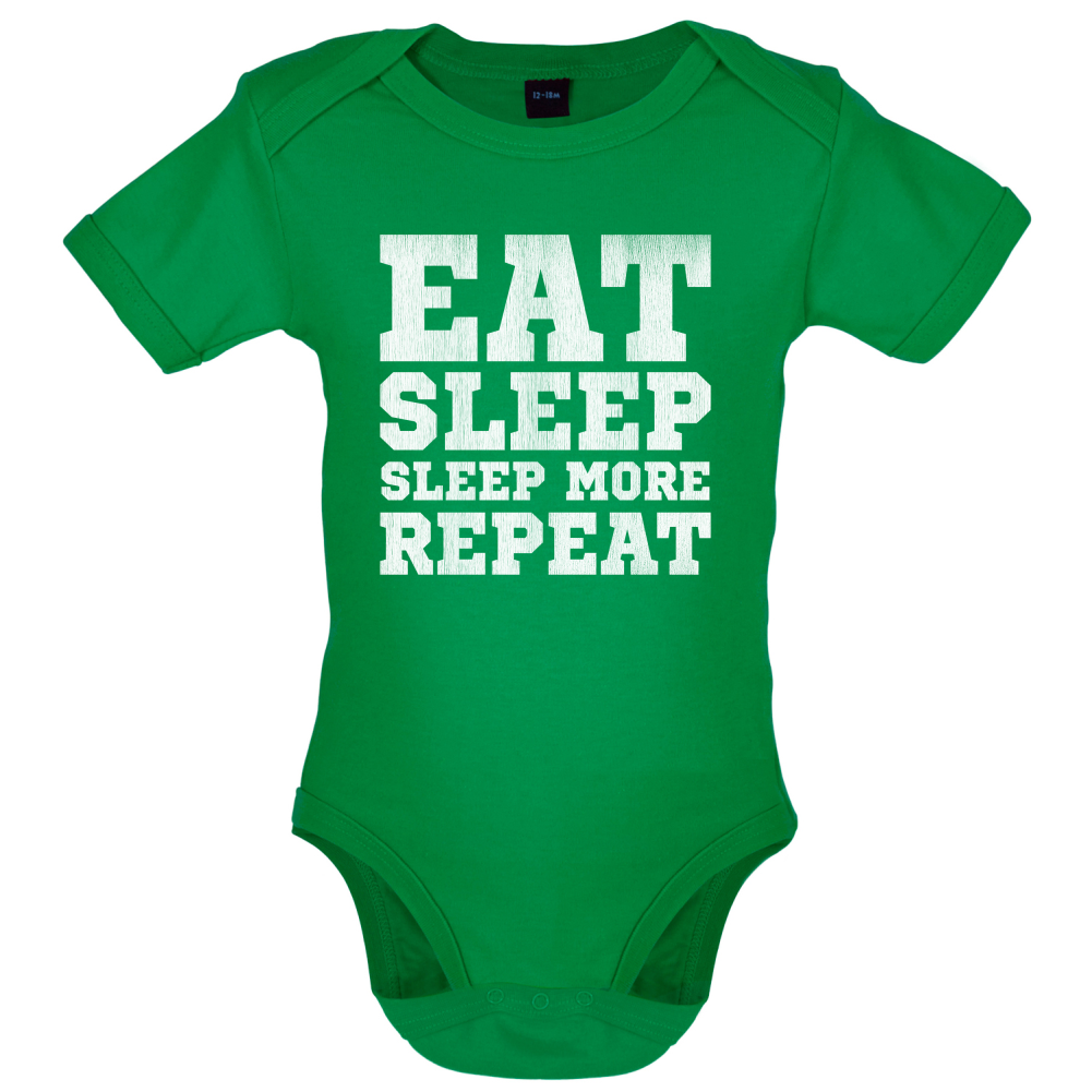 Eat Sleep Sleep More REPEAT Baby T Shirt