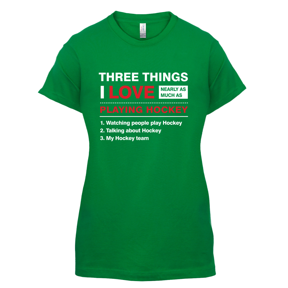 Three Things I Love Nearly As Much As Hockey T Shirt