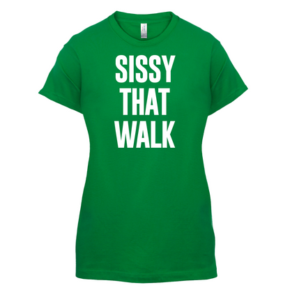 Sissy That Walk T Shirt
