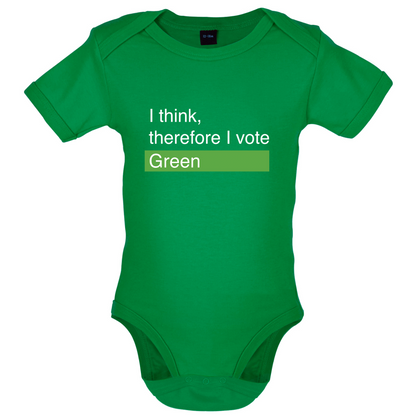 I think, therefore I vote Green Baby T Shirt