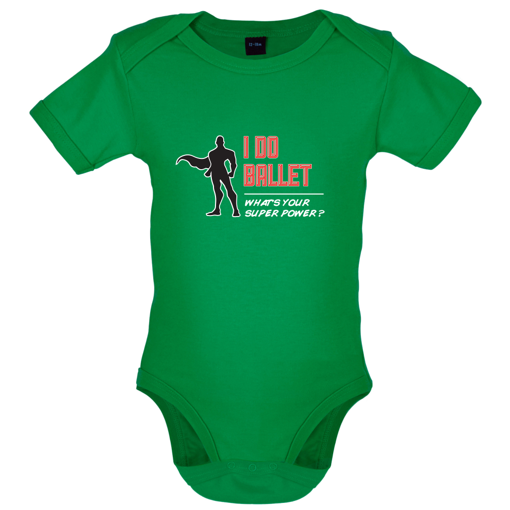 I Do Ballet What's Your Super Power MALE Design Baby T Shirt