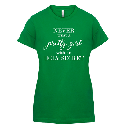 Never Trust A Pretty Girl T Shirt