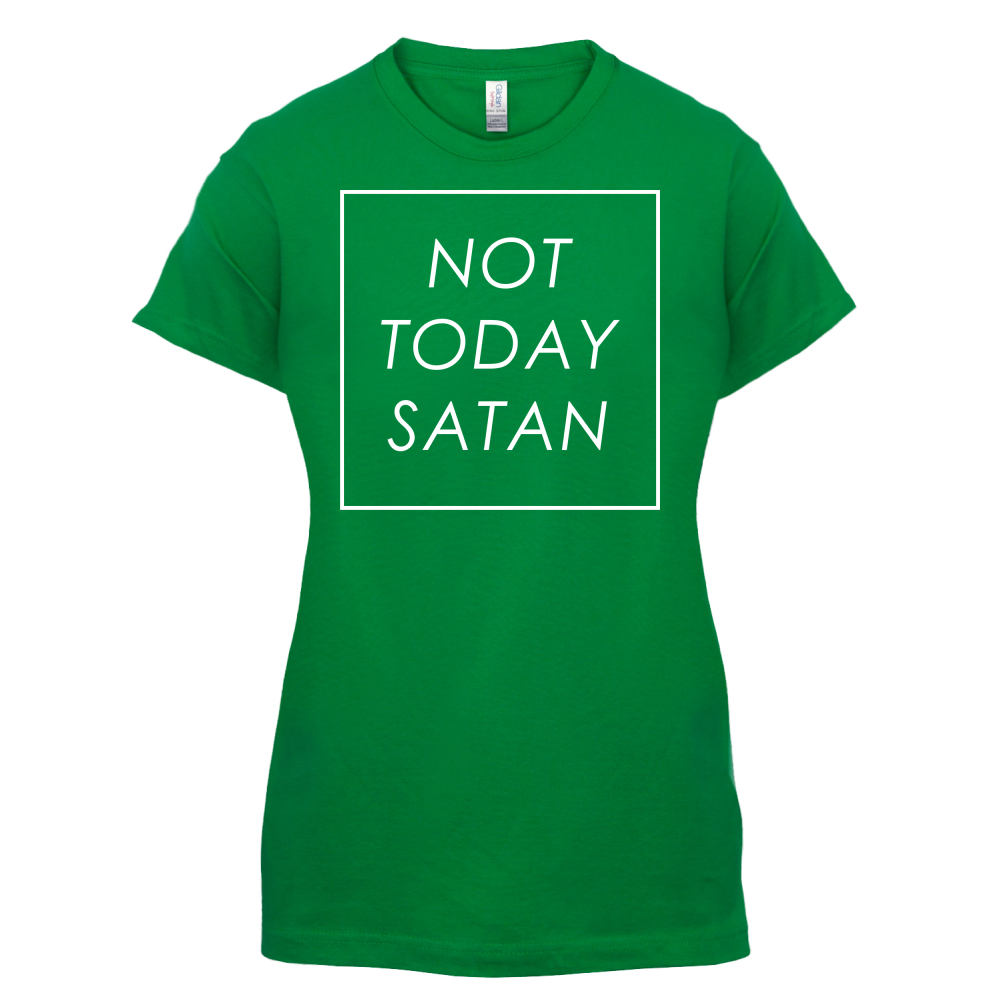 Not Today Satan T Shirt