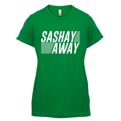 Sashay Away T Shirt