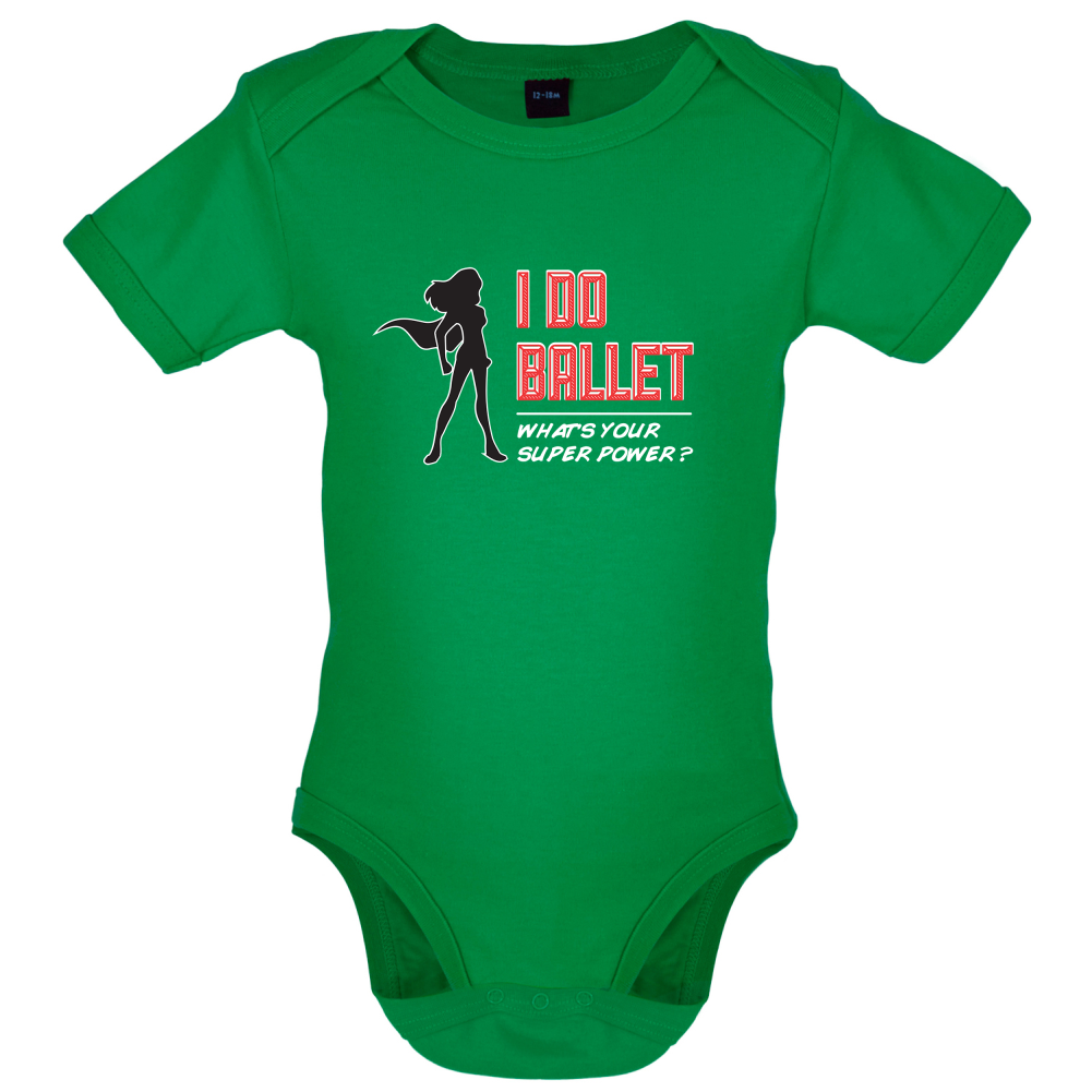 I Do Ballet What's Your Super Power FEMALE Design Baby T Shirt