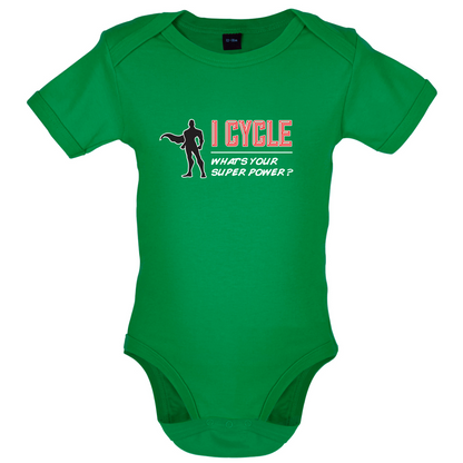 I Cycle What's Your Super Power MALE Design Baby T Shirt