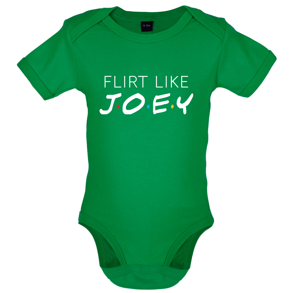 Flirt Like Joey Baby T Shirt