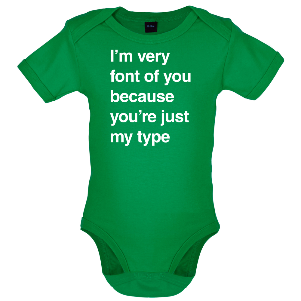 I'm Very Font Of You Baby T Shirt