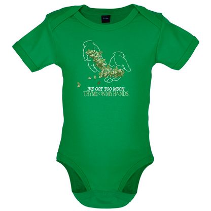 Too Much Thyme On My Hands Baby T Shirt