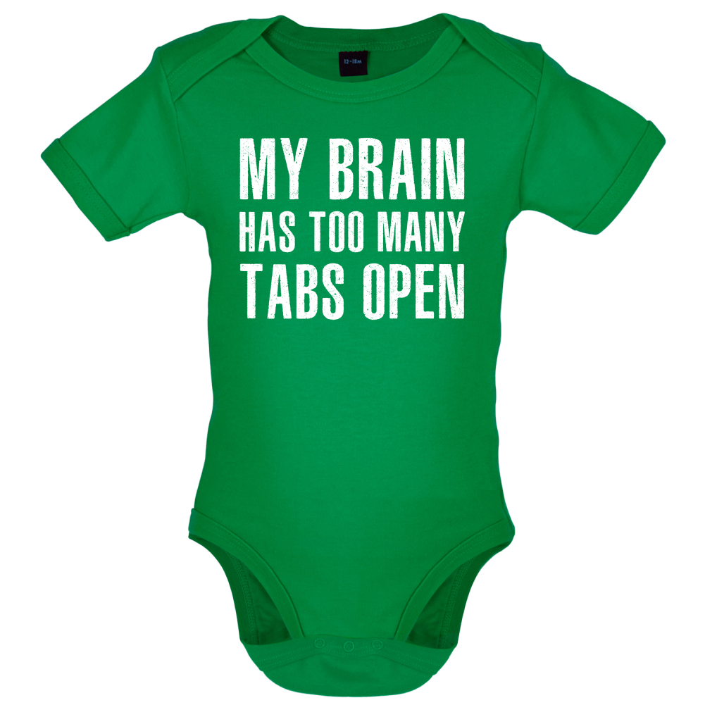Brain Has Too Many Tabs Open Baby T Shirt