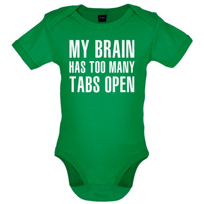 Brain Has Too Many Tabs Open Baby T Shirt