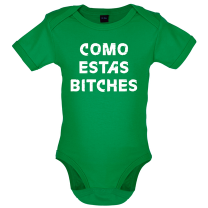 Como Estas Bitches Baby T Shirt