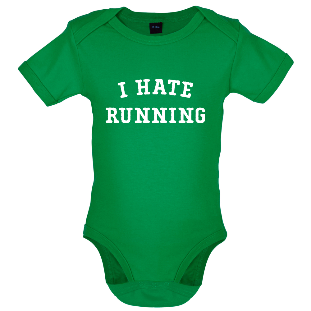 I Hate Running Baby T Shirt