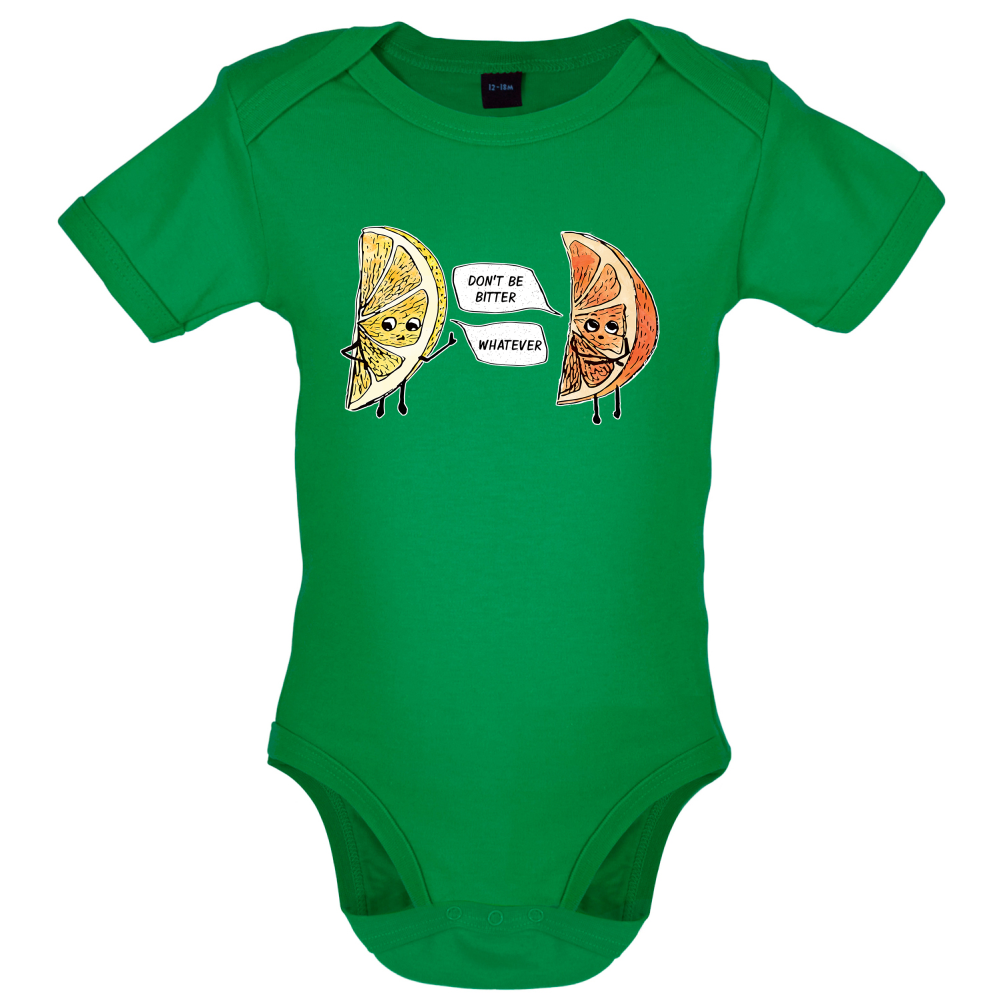 Don't Be Bitter Baby T Shirt