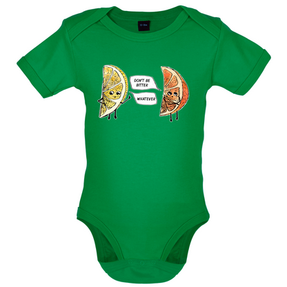 Don't Be Bitter Baby T Shirt