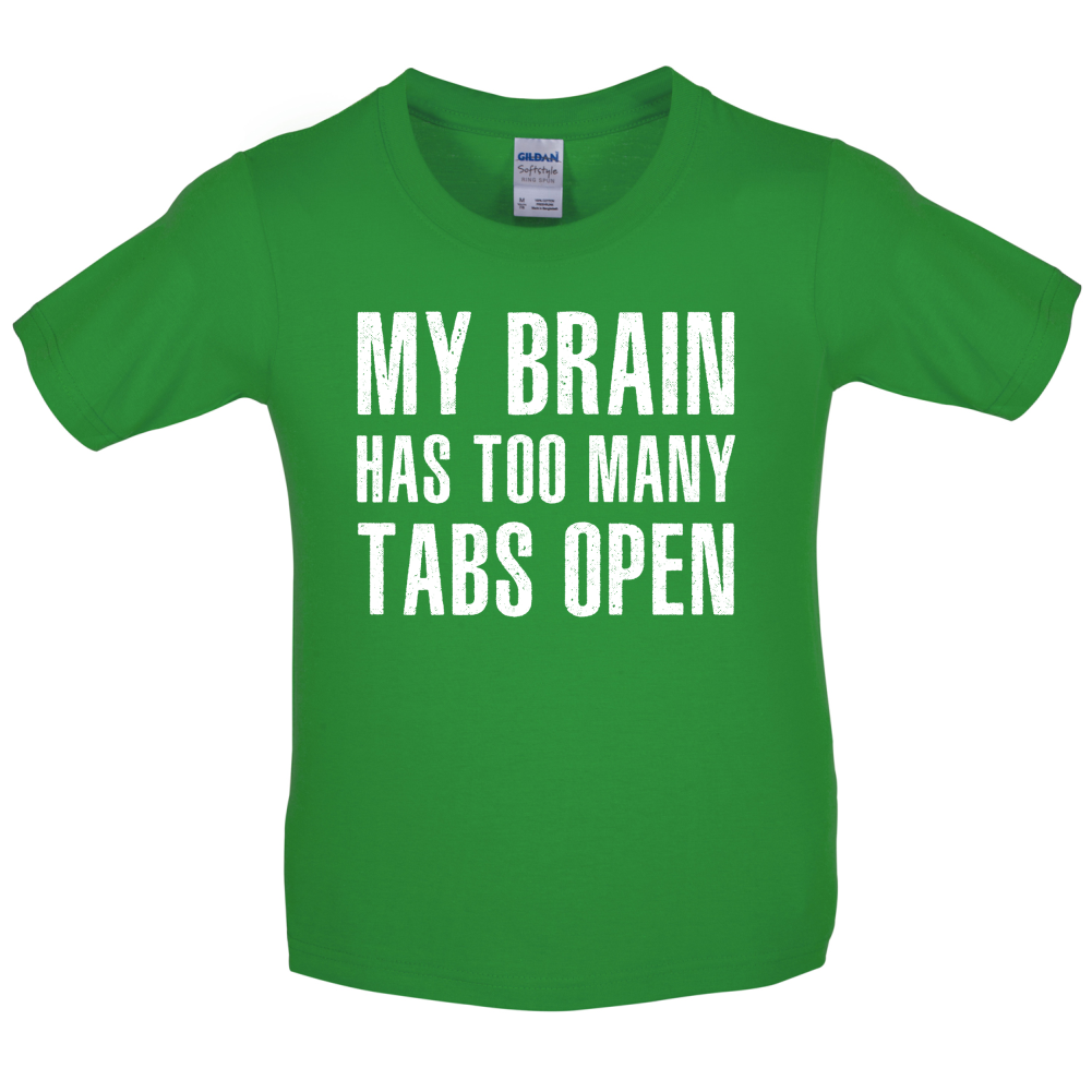 Brain Has Too Many Tabs Open Kids T Shirt