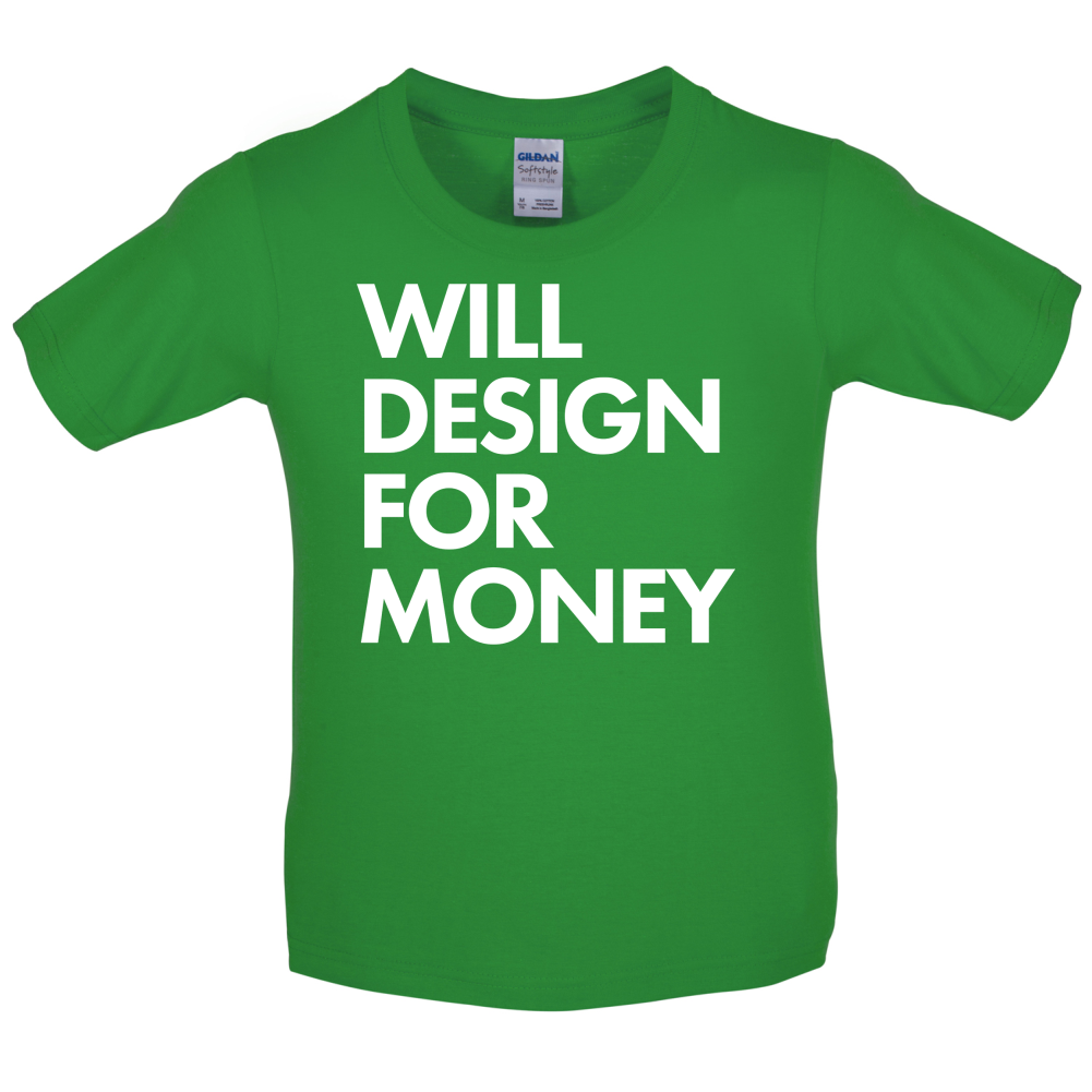 Will Design For Free Kids T Shirt