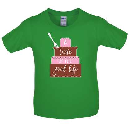 Taste The Good Life Kids T Shirt