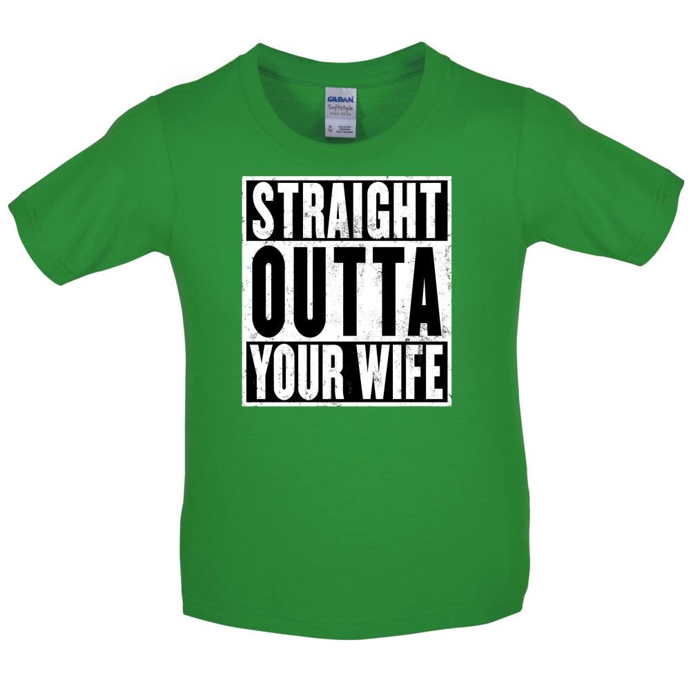 Straight Outta Your Wife Kids T Shirt