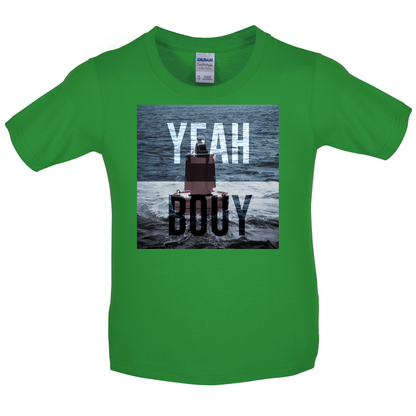 Yeah Buoy  Kids T Shirt