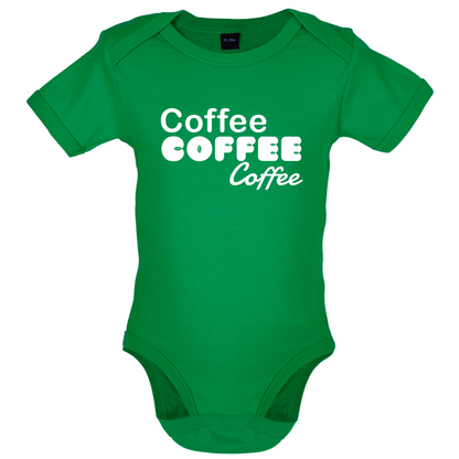 Coffee Coffee Coffee Baby T Shirt