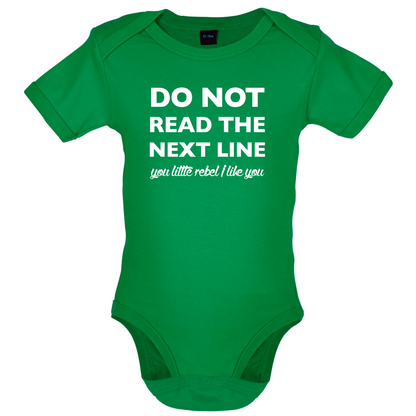 Do Not Read the Next Line Baby T Shirt