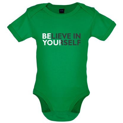 Be You, Believe in Yourself Baby T Shirt