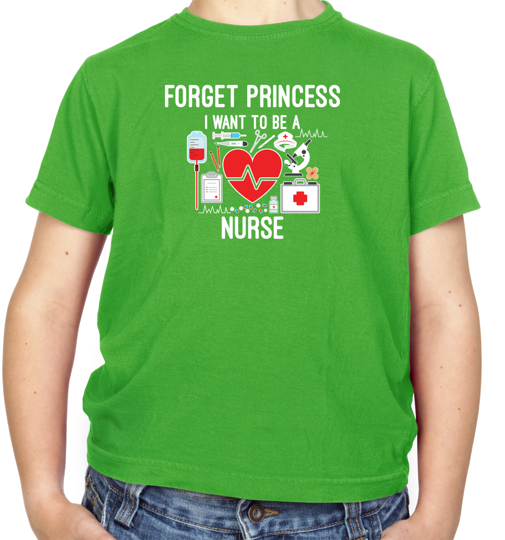 Forget Princess Nurse Kids T Shirt