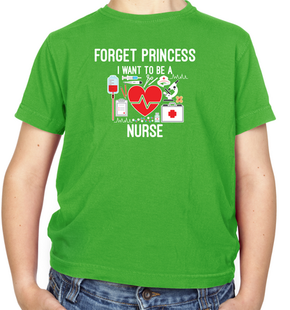 Forget Princess Nurse Kids T Shirt