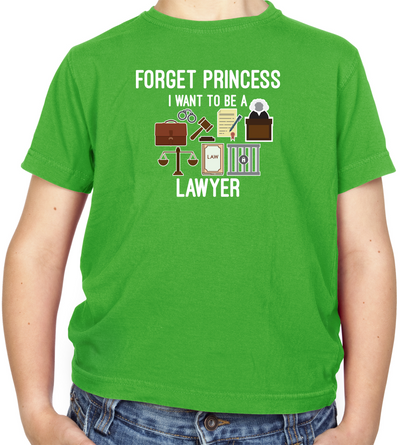 Forget Princess - Lawyer Kids T Shirt