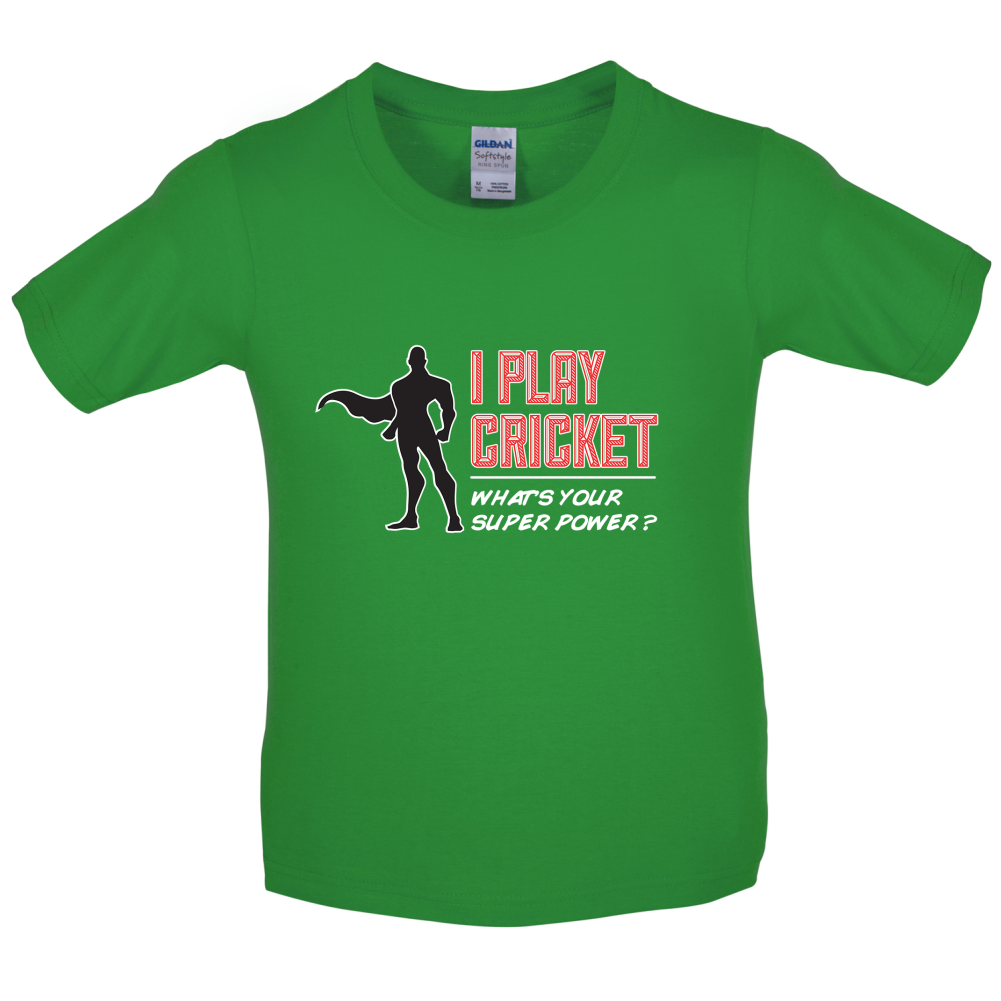 I Play Cricket What's Your Super Power MALE Design Kids T Shirt