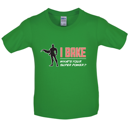 I Bake What's Your Super Power MALE Design Kids T Shirt