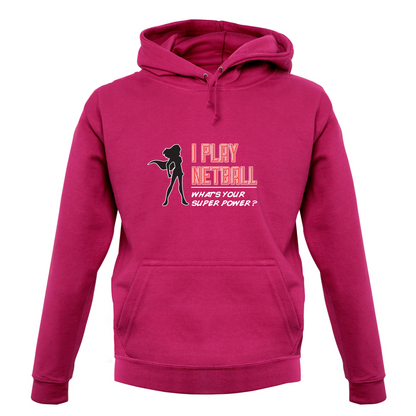 I Play Netball Whats Your Super Power FEMALE Design T Shirt