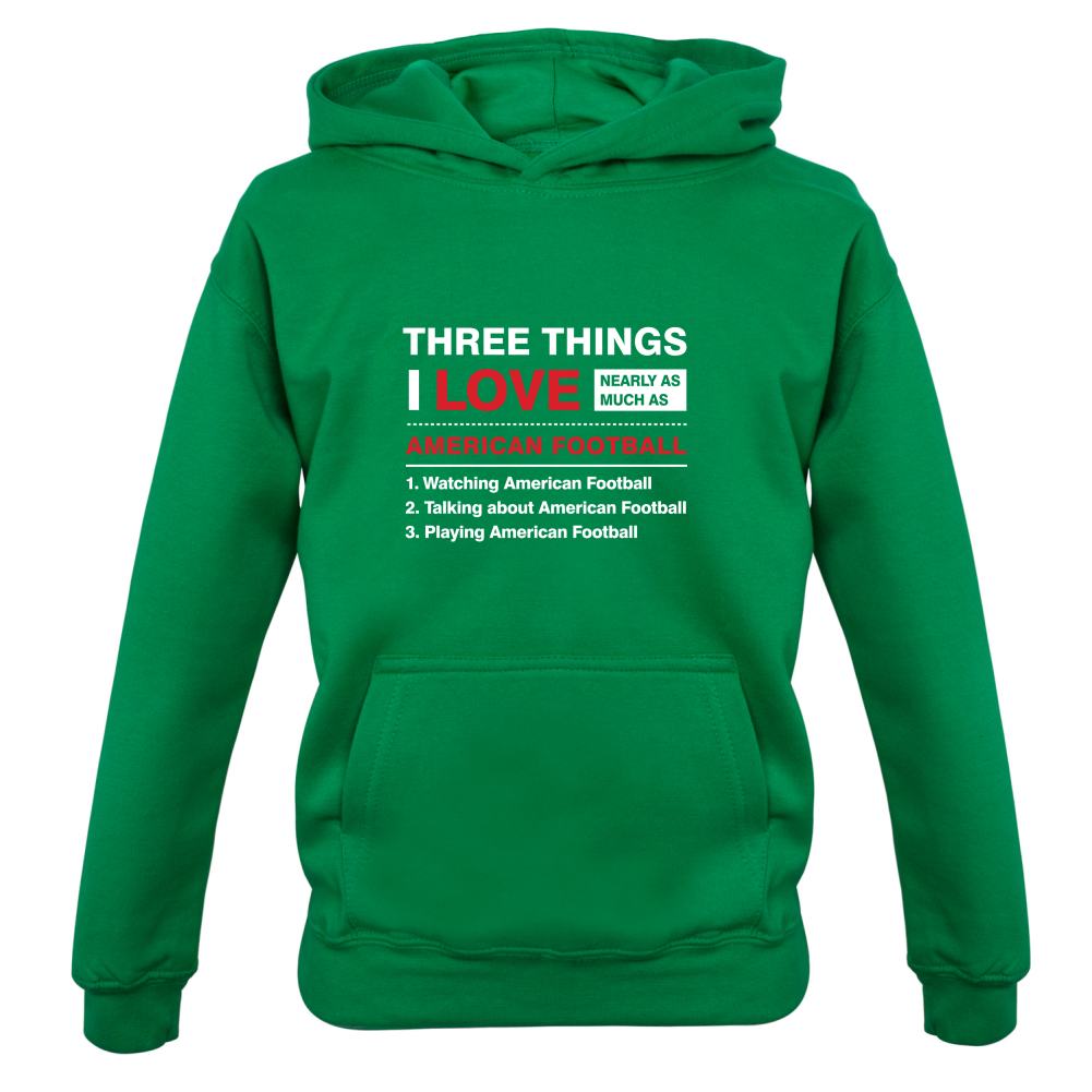 Three Things I Love Nearly As Much As American Football Kids T Shirt