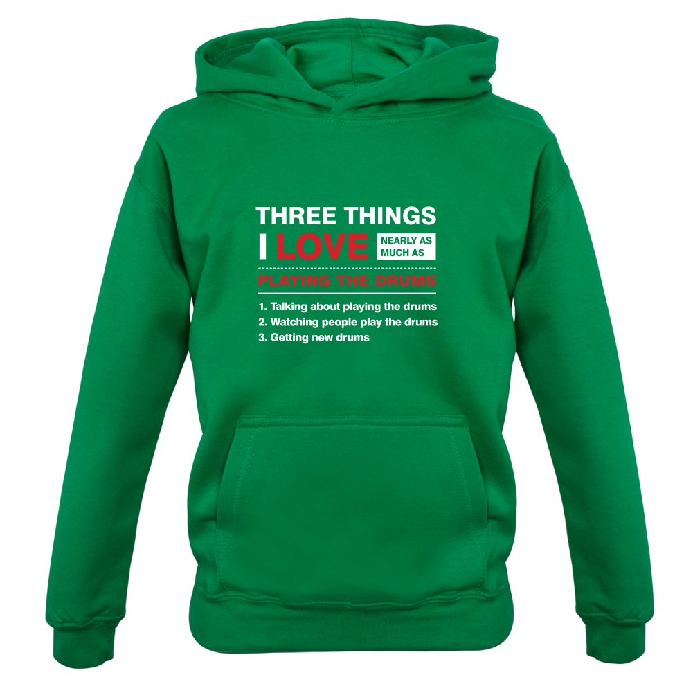 Three Things I Love Nearly As Much As Drums Kids T Shirt