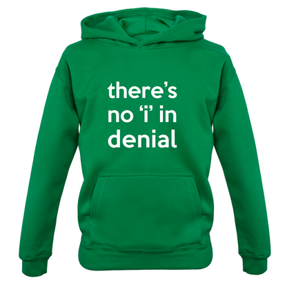 There's No 'I' In Denial Kids T Shirt