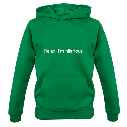 Relax I'm Hilarious Kids T Shirt