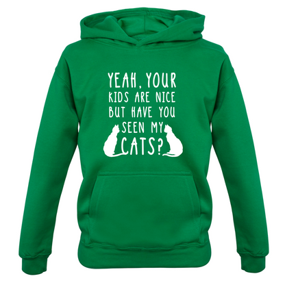 Your Kids are nice but have you seen my Cats Kids T Shirt
