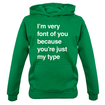 I'm Very Font Of You Kids T Shirt