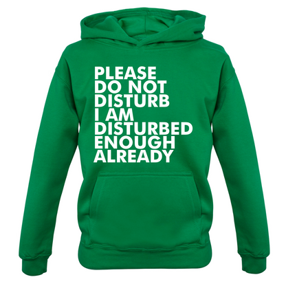 I Am Disturbed Enough Already Kids T Shirt