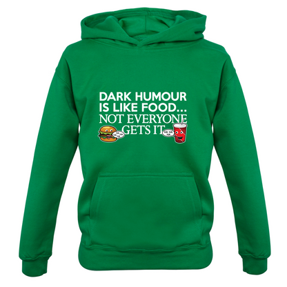 Dark Humour Is Like Food Kids T Shirt