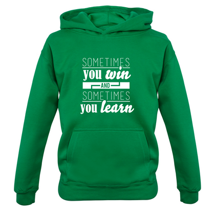 Sometimes You Win Sometimes You Learn Kids T Shirt